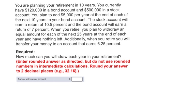 Solved You Are Planning Your Retirement In 10 Years. You