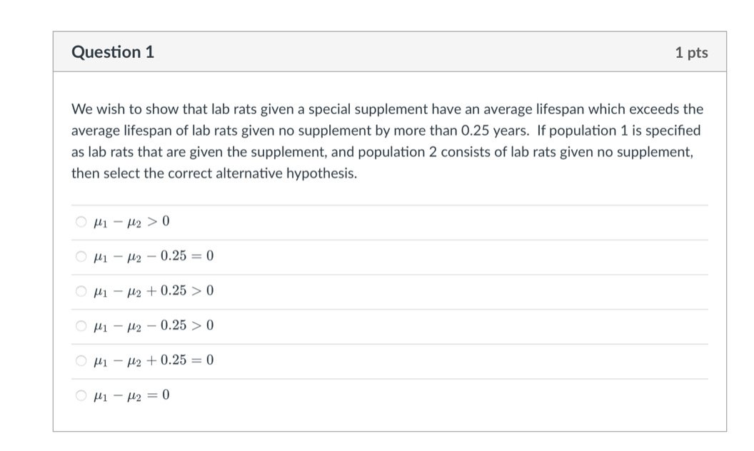 Solved Question 1 1 pts We wish to show that lab rats given | Chegg.com