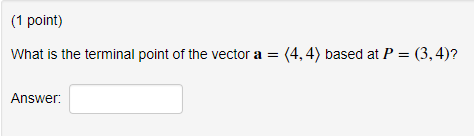 Solved (1 point) what is the terminal point of the vector a | Chegg.com