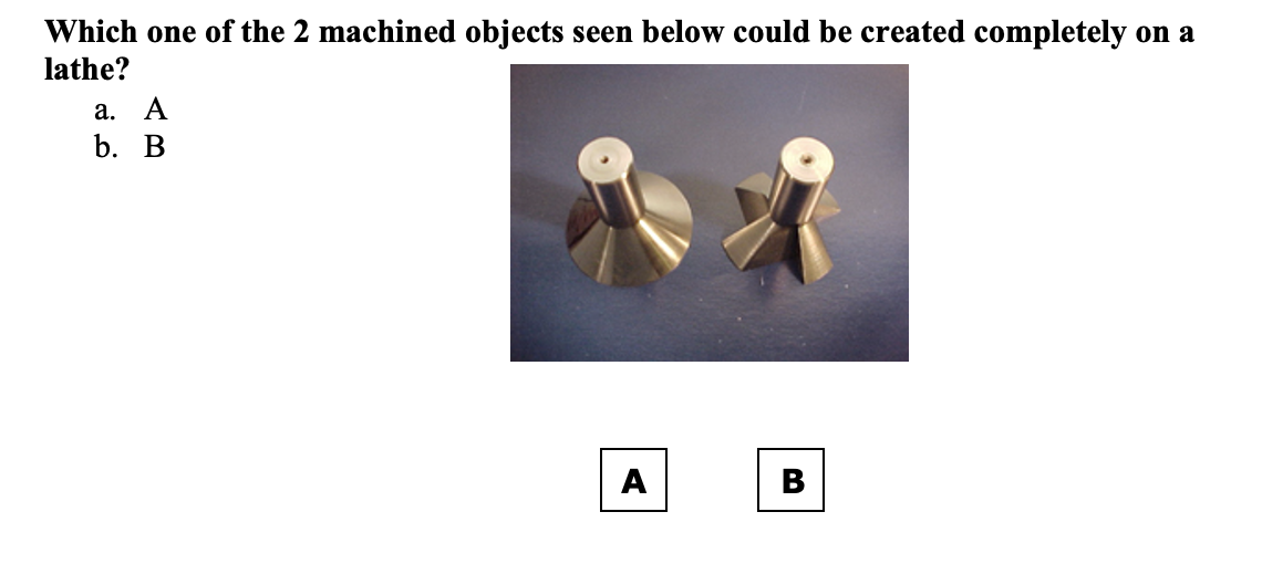 Solved Which one of the 2 machined objects seen below could | Chegg.com