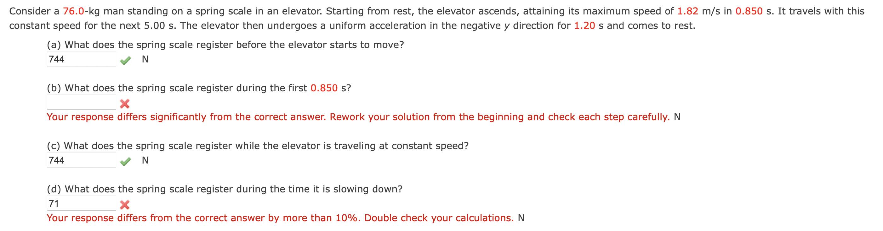 Consider a \( 76.0-\mathrm{kg} \) man standing on a spring scale in an elevator. Starting from rest, the elevator ascends, at