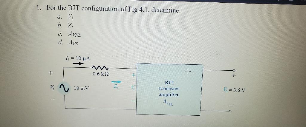 Solved 1. For the BJT configuration of Fig 4.1, determine: | Chegg.com