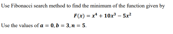Solved Use Fibonacci search method to find the minimum of | Chegg.com