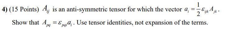 Solved Aij is anti-symmetric tensor for which the vector ai | Chegg.com
