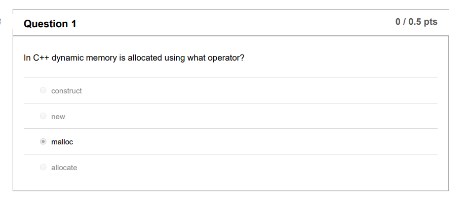 Solved 0/0.5 pts Question 1 In C++ dynamic memory is | Chegg.com