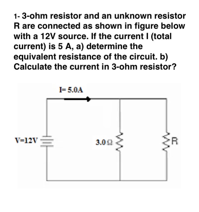 Solved 13ohm resistor and an unknown resistor R are