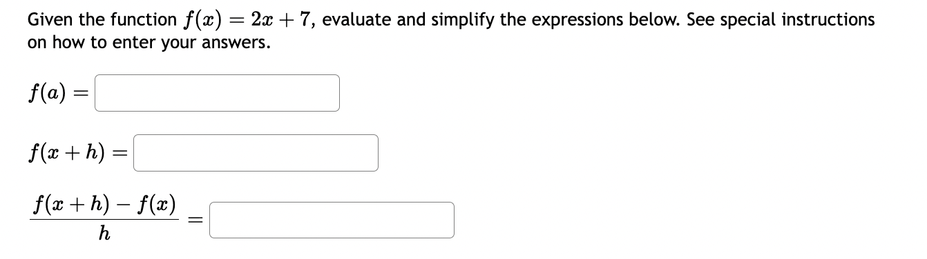 Solved Given the function f(x)=2x+7, evaluate and simplify | Chegg.com