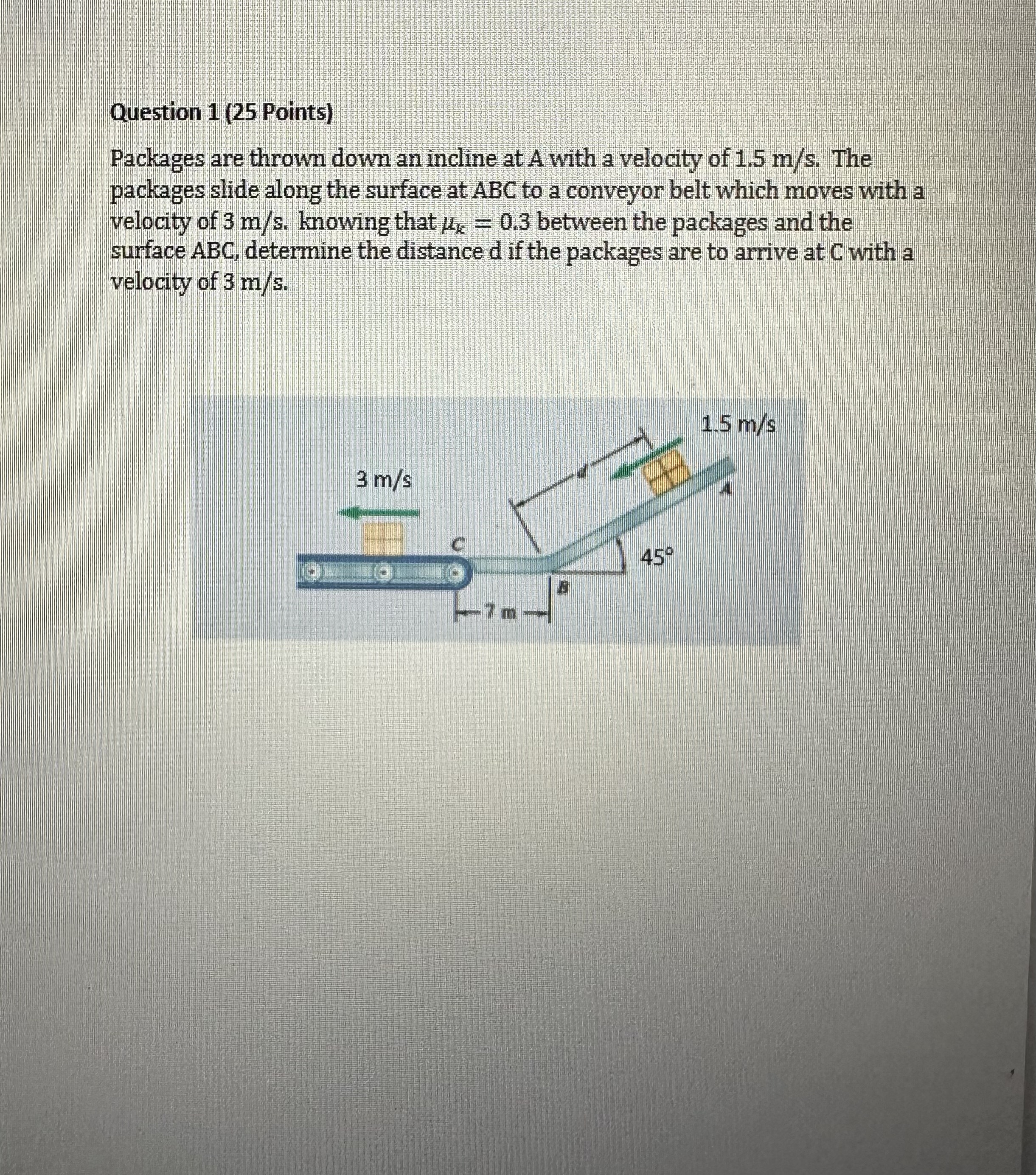 Solved Question 1 (25 ﻿Points)Packages are thrown down an | Chegg.com