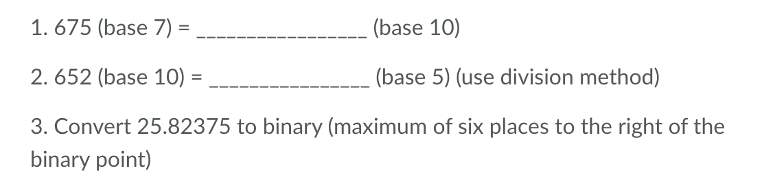 Solved 1.675 (base 7) = = (base 10) 2. 652 (base 10) = (base | Chegg.com