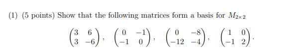 Solved (1) (5 points) Show that the following matrices form | Chegg.com