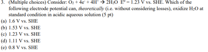 3. (Multiple choices) Consider: O2 + 4e