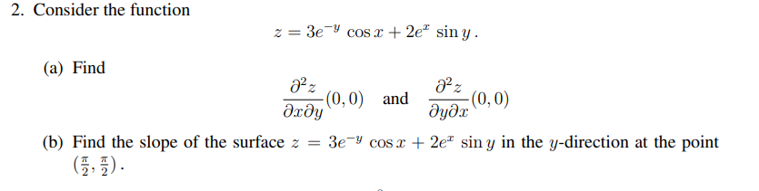 Solved 2. Consider the function z=3e−ycosx+2exsiny. (a) Find | Chegg.com