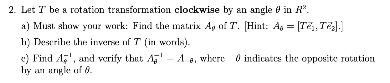 Solved 2. Let T be a rotation transformation clockwise by an | Chegg.com