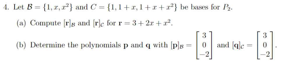 Solved 4. Let B={1,x,x2} And C={1,1+x,1+x+x2} Be Bases For | Chegg.com