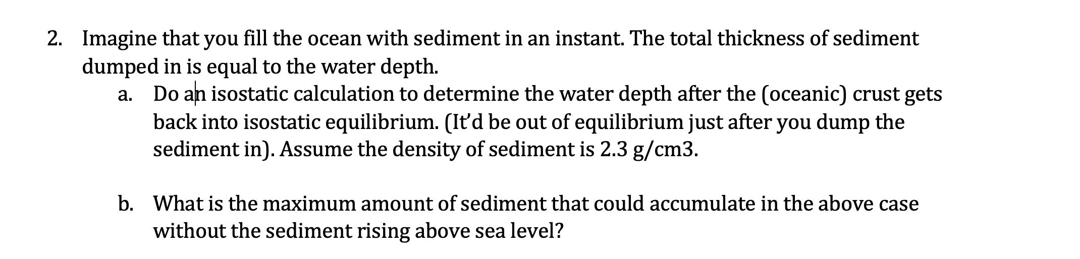 Solved 2. Imagine that you fill the ocean with sediment in | Chegg.com