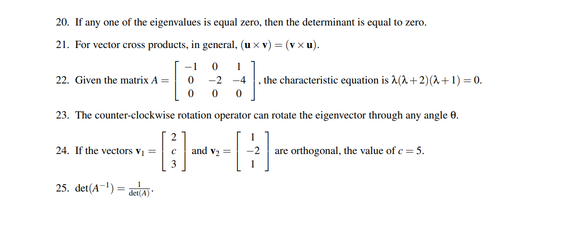 Solved 20. If any one of the eigenvalues is equal zero, then | Chegg.com