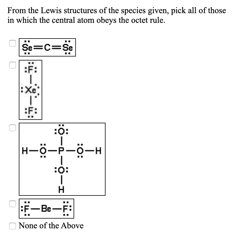 Solved From the Lewis structures of the species given, pick | Chegg.com
