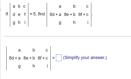 Solved a b c a b с If d e f = 5, find 8d + a 8e +b 8f + c | Chegg.com