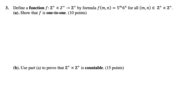 Solved Define a function f:Z+×Z+→Z+by formula f(m,n)=5m6n | Chegg.com