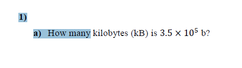 Solved 1) a) How many kilobytes (kB) is 3.5 x 105 b? | Chegg.com