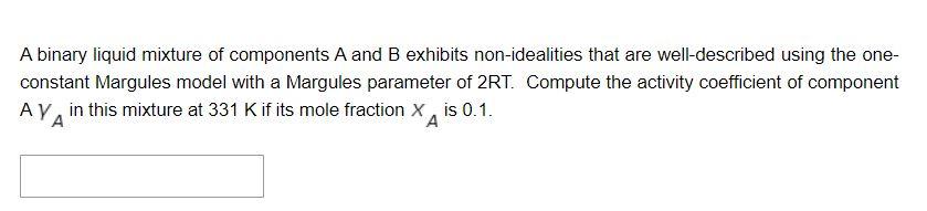Solved A binary liquid mixture of components A and B | Chegg.com