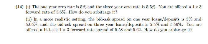 Solved 14) (i) The one year zero rate is 5% and the three | Chegg.com
