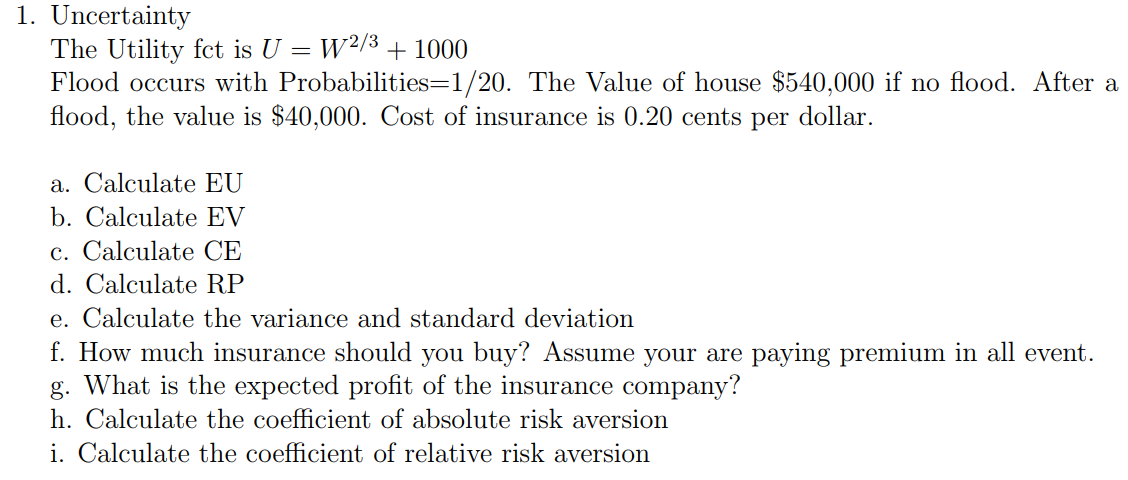 1. Uncertainty The Utility fct is U = W2/3 + 1000 | Chegg.com