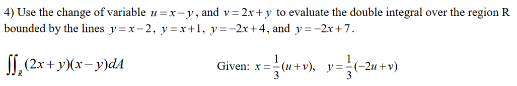 Solved 4) Use the change of variable u=x-y, and v= 2x + y to | Chegg.com