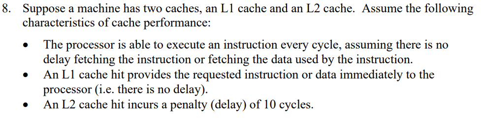 Solved . 8. Suppose a machine has two caches, an Ll cache | Chegg.com