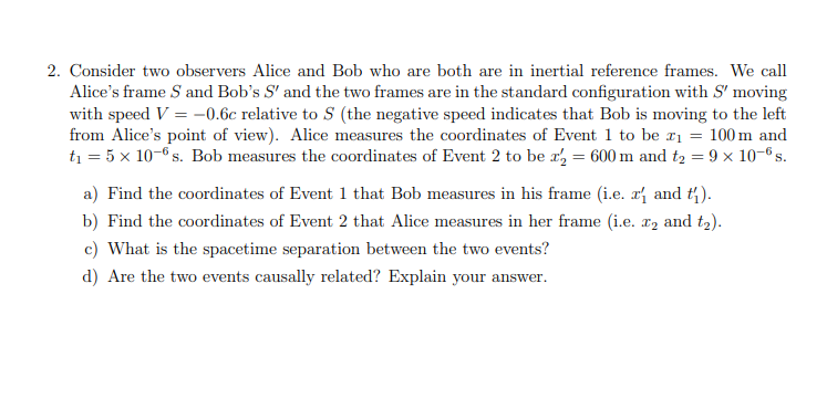 Solved 2. Consider two observers Alice and Bob who are both | Chegg.com