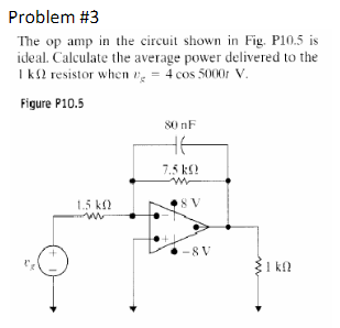 Solved The op amp in the circuit shown in Fig. P10.5 is | Chegg.com
