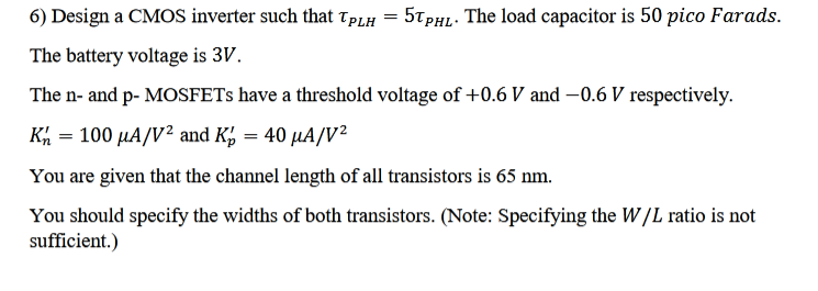 5TPHL The load capacitor is 50 pico Farads. 6) Design | Chegg.com