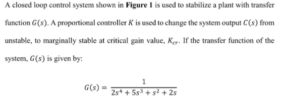Solved A closed loop control system shown in Figure 1 is | Chegg.com
