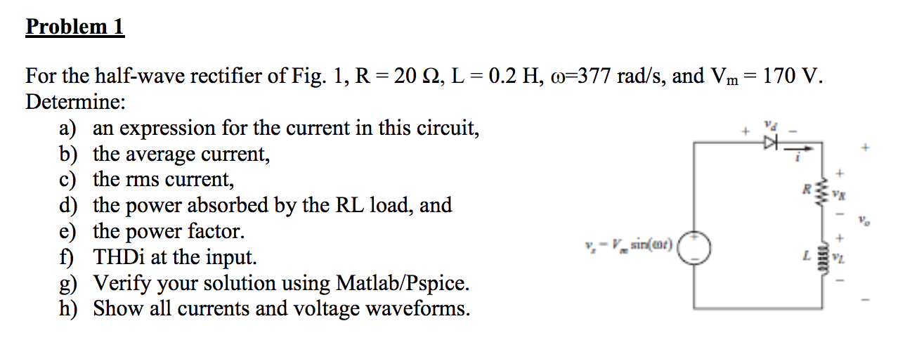 Solved Problem 1 For The Half Wave Rectifier Of Fig 1 R Chegg Com