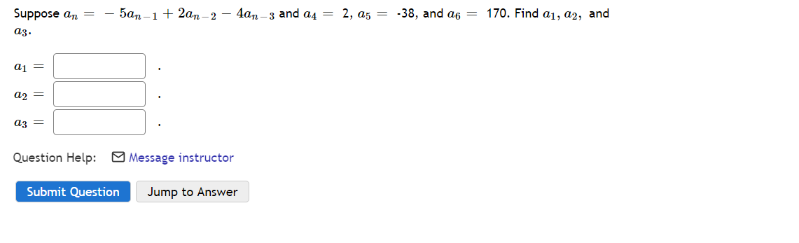 Solved Suppose an - 5an-1 + 2an-2 – 4an-3 and a4 = 2, a5 = | Chegg.com