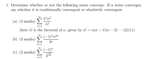 Solved 1. Determine whether or not the following series | Chegg.com