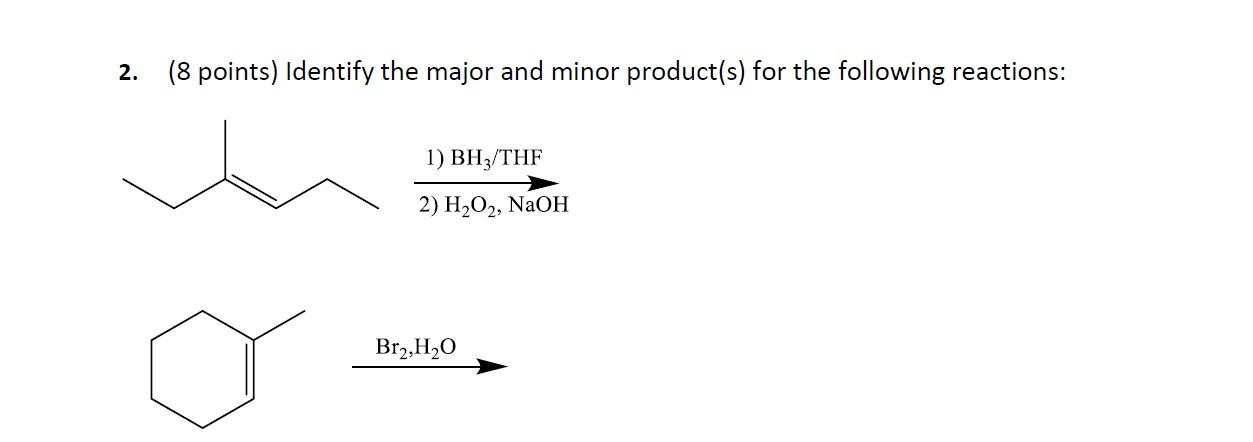 Solved 2. (8 points) Identify the major and minor product(s) | Chegg.com