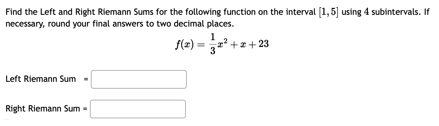 Solved Find the Left and Right Riemann Sums for the | Chegg.com