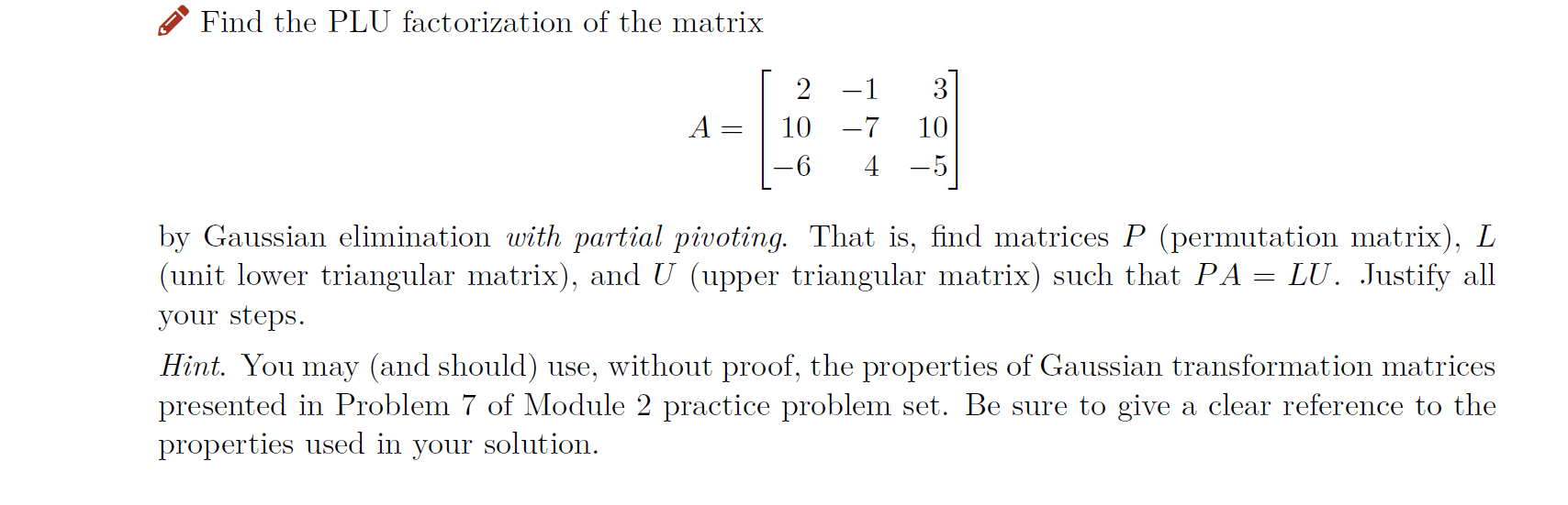 Solved Find the PLU factorization of the matrix A= 2 - 1 10 | Chegg.com
