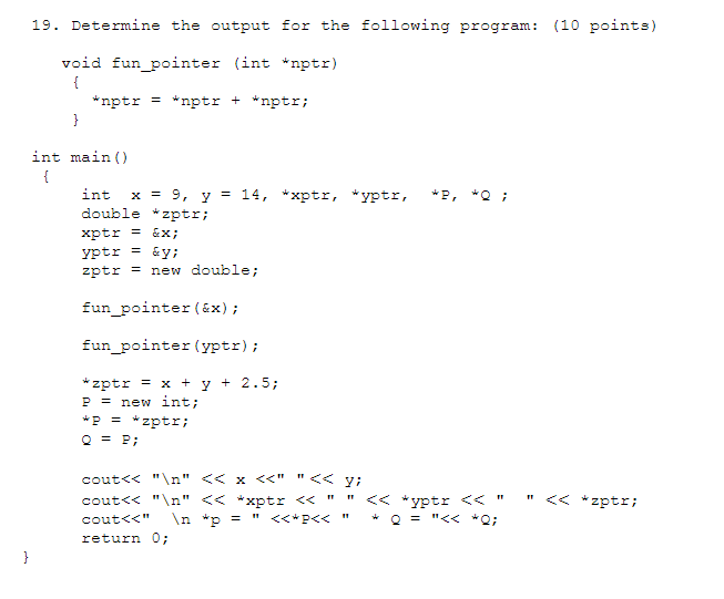 Solved Determine the output for the following program: (10 | Chegg.com