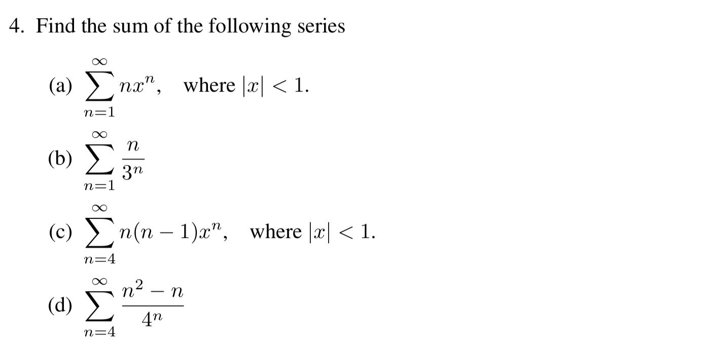 Solved 4. Find the sum of the following series ою (a) nx