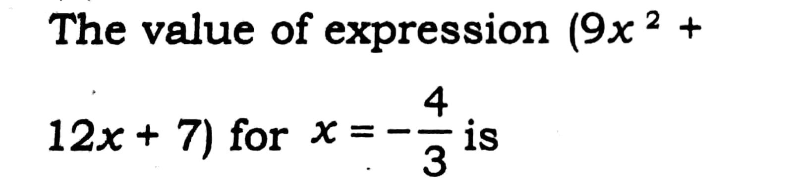 solved-the-value-of-expression-9x2-12x-7-for-x-4-is-chegg