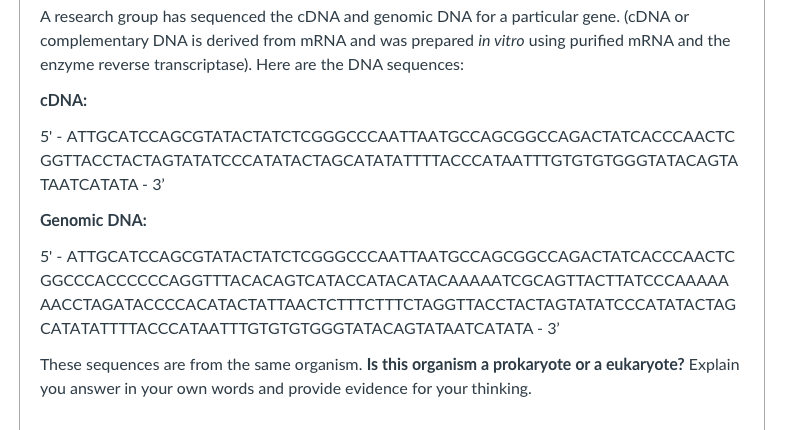 Solved A research group has sequenced the cDNA and genomic | Chegg.com