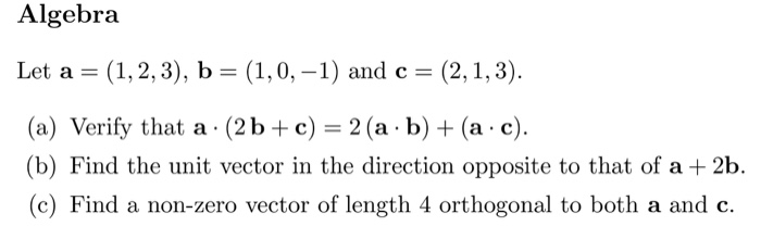 Solved Algebra Let A = (1, 2, 3), B = (1, 0, -1) And C = | Chegg.com