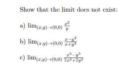 Solved Show that the limit does not exist: a) | Chegg.com