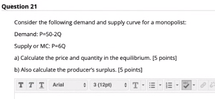 Solved Question 21 Consider The Following Demand And Supply | Chegg.com