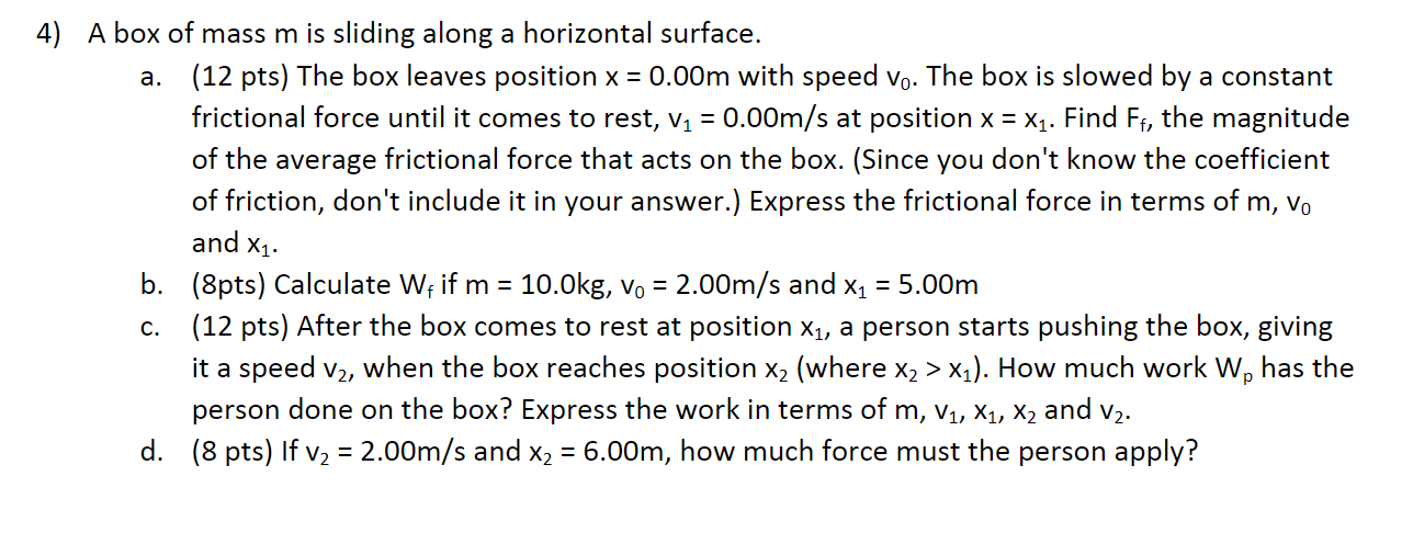 Solved 4) A box of mass m is sliding along a horizontal | Chegg.com