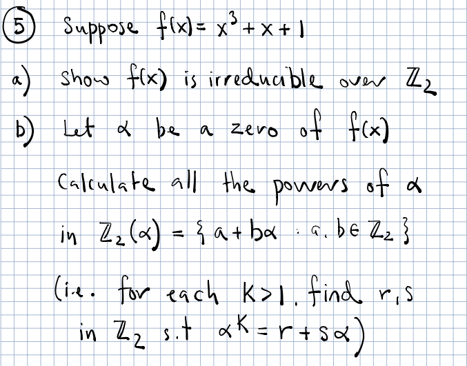 Solved Suppose F X X 3 X 1 A Show F X Is Irreducible Over Chegg Com