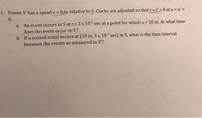 Solved 1. Frame S' has a speed v-0.6c relative tos. Clocks | Chegg.com