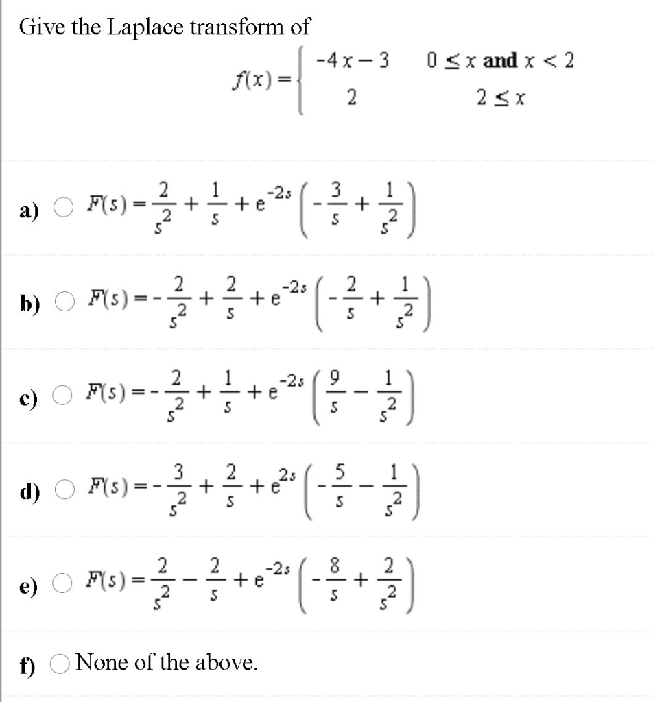 Solved Give The Laplace Transform Of 4x 3 F X 2 0 Chegg Com